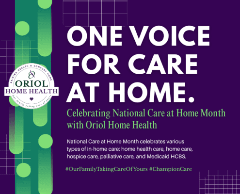 Graphic with the Oriol Home Health logo and the message “One Voice for Care at Home – Celebrating National Care at Home Month with Oriol Home Health,” featuring the Oriol brand colors purple and green.