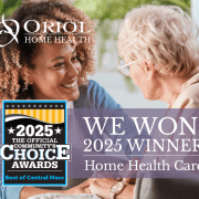 Oriol Home Health – 2025 Best of Central Massachusetts Winner Caregiver smiling and holding hands with an older adult, with the Oriol Home Health logo and a badge announcing ‘We Won! 2025 Winner – Home Health Care’ for the Best of Central Massachusetts Awards.