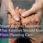 Private Pay and Insurance Care Planning with Oriol Health Care Hands of a caregiver holding an older adult’s hands symbolizing support and care planning