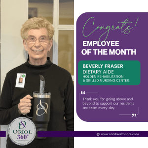 Beverly Fraser – Dietary Aide Beverly Fraser Dietary Aide at Holden Rehabilitation & Skilled Nursing Center Employee of the Month